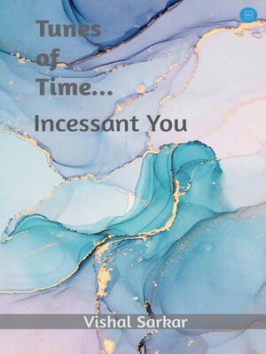 cover image of Tunes of Time.... incessant you
